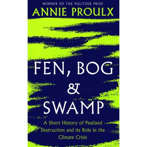 Annie Proulx Fen, Bog and Swamp (pocket, eng)