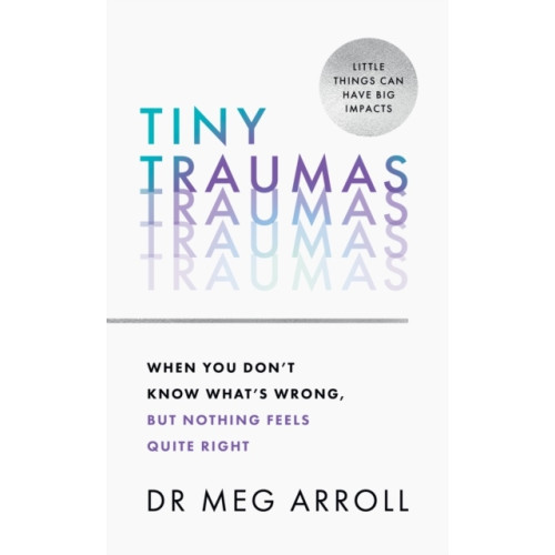 Dr Meg Arroll Tiny Traumas (häftad, eng)