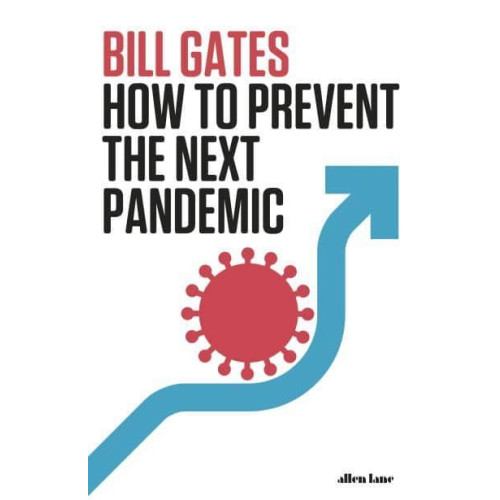 Bill Gates How To Prevent the Next Pandemic (inbunden, eng)