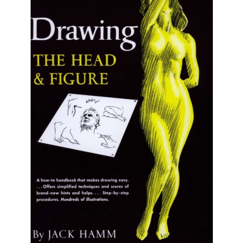 Jack Hamm Drawing the Head and Figure - A How-to Handbook That Makes Drawing Easy (häftad, eng)
