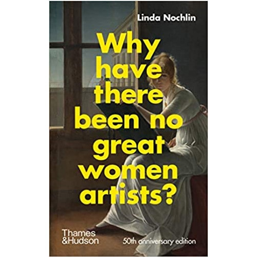 Linda Nochlin Why Have There Been No Great Women Artists? (inbunden, eng)