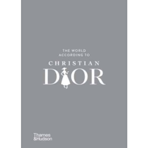 Thames & Hudson Ltd. World According to Christian Dior (inbunden, eng)