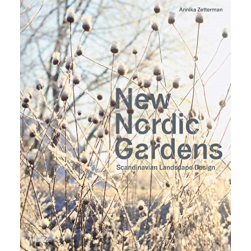 Annika Zetterman New Nordic Gardens - Scandinavian Landscape Design (häftad, eng)
