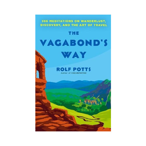 Rolf Potts The Vagabond's Way (häftad, eng)