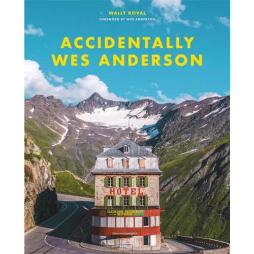 Wally Koval Accidentally Wes Anderson (inbunden, eng)