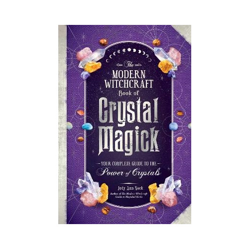 Judy Ann Nock The Modern Witchcraft Book of Crystal Magick (inbunden, eng)