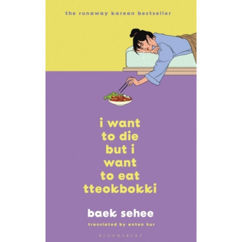 Baek Sehee I Want to Die but I Want to Eat Tteokbokki (inbunden, eng)