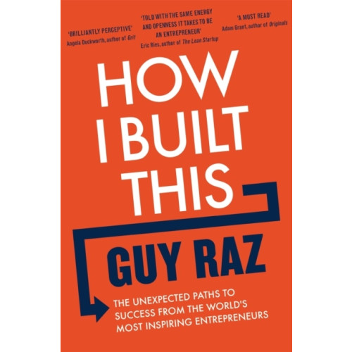 Guy Raz How I Built This - The Unexpected Paths to Success From the World's Most In (pocket, eng)