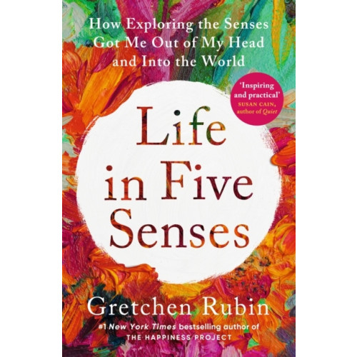 Gretchen Rubin Life in Five Senses (häftad, eng)