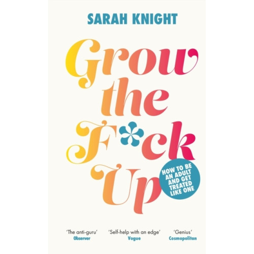 Sarah Knight Grow the F*ck Up (häftad, eng)
