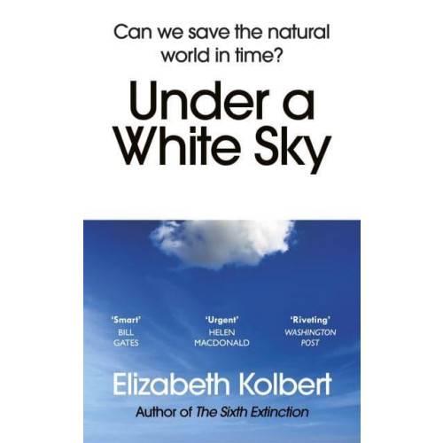 Elizabeth Kolbert Under a White Sky (pocket, eng)