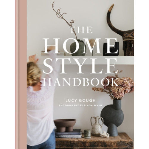 Lucy Gough The Home Style Handbook (inbunden, eng)