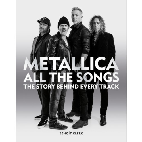 Benoit Clerc Metallica All the Songs (inbunden, eng)