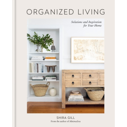 Shira Gill Organized Living (inbunden, eng)