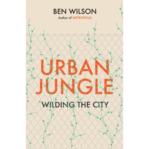 Ben Wilson Urban Jungle (häftad, eng)