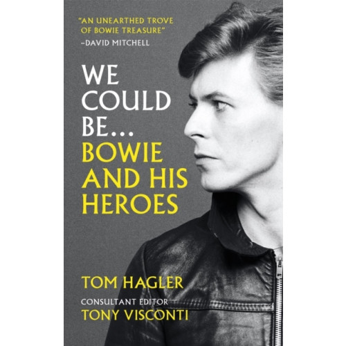 Tom Hagler We Could Be - Bowie and his Heroes (pocket, eng)