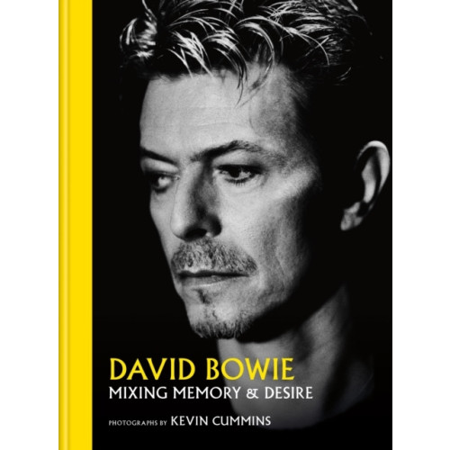 Kevin Cummins David Bowie Mixing Memory & Desire (inbunden, eng)