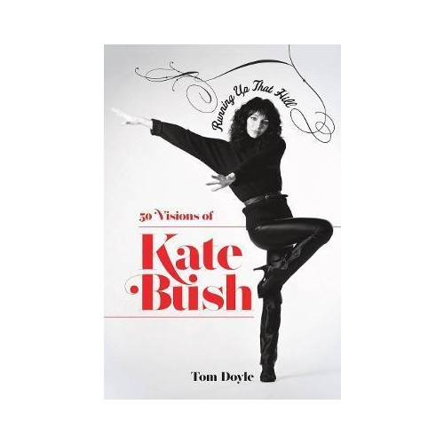 Tom Doyle Running up that Hill - 50 Visions of Kate Bush (pocket, eng)