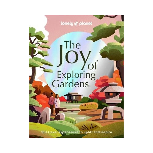 Lonely Planet Lonely Planet the Joy of Exploring Gardens 1 (inbunden, eng)