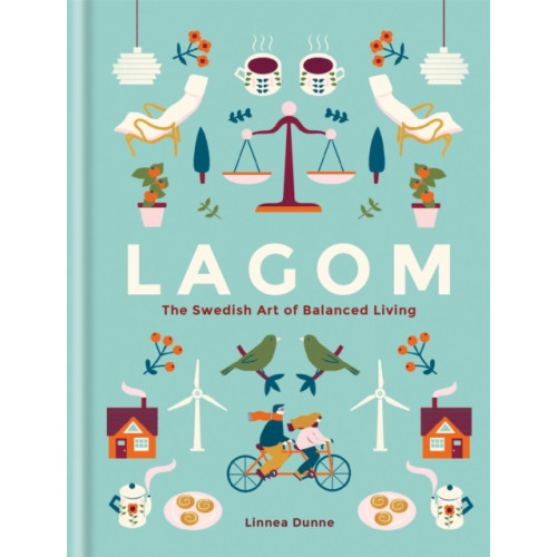 Linnea Dunne Lagom: The Swedish Art of Balanced Living (inbunden, eng)