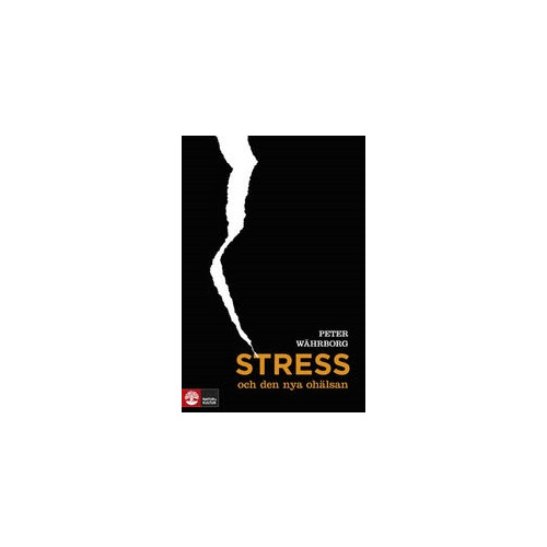 Peter Währborg Stress och den nya ohälsan (inbunden)