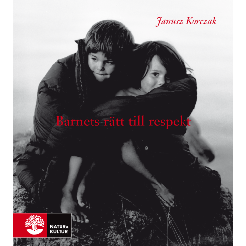 Janusz Korczak Barnets rätt till respekt (häftad)