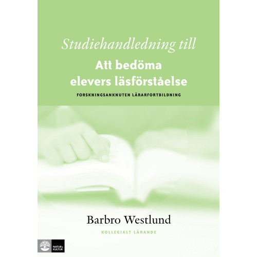 Barbro Westlund Studiehandledning till Att bedöma elevers läsförståelse : forskningsanknuten lärarfortbildning (häftad)