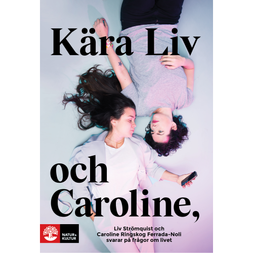 Caroline Ringskog Ferrada-Noli Kära Liv och Caroline : Liv Strömquist och Caroline Ringskog Ferrada-Noli svarar på frågor om livet (pocket)