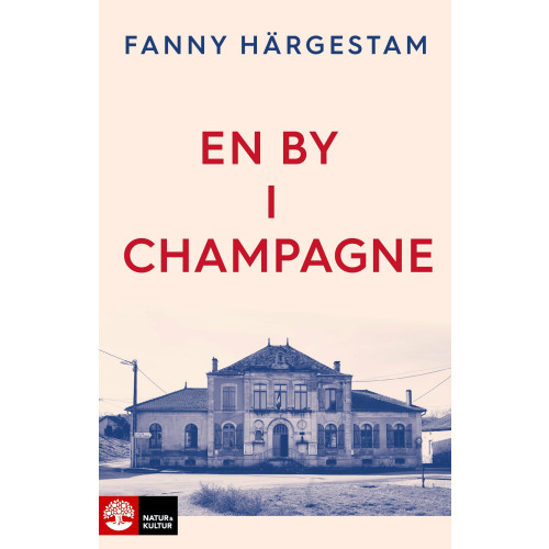 Fanny Härgestam En by i Champagne (inbunden)