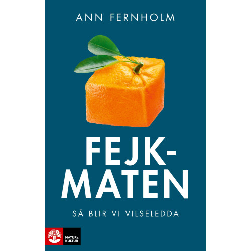 Ann Fernholm Fejkmaten : så blir vi vilseledda (bok, danskt band)