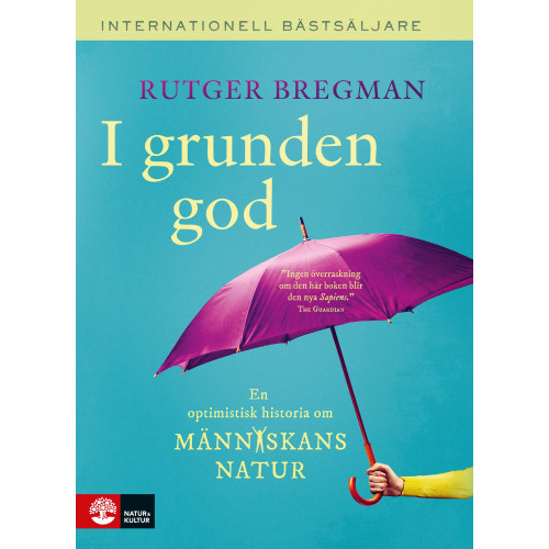 Rutger Bregman I grunden god : en optimistisk historia om människans natur (bok, danskt band)