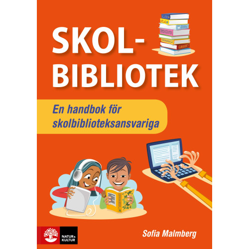 Sofia Malmberg Skolbibliotek : - En handbok för skolbiblioteksansvariga (häftad)