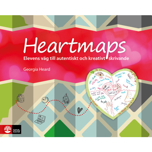 Georgia Heard Heartmaps : Elevens väg till autentiskt och kreativt skrivande (bok, flexband)