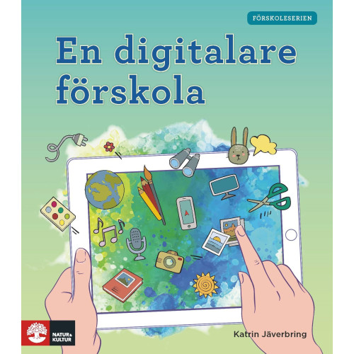 Katrin Jäverbring En digitalare förskola (häftad)