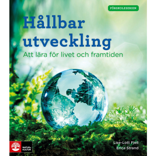 Lise-Lott Fjell Hållbar utveckling : att lära för livet och framtiden (häftad)