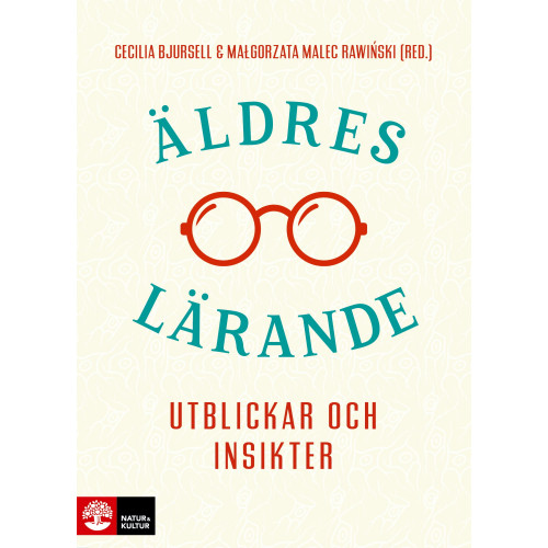 Natur & Kultur Läromedel och Akademi Äldres lärande : utblickar och insikter (inbunden)