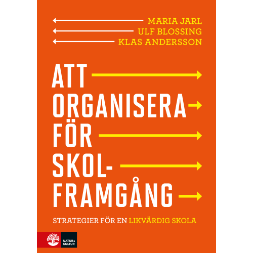 Maria Jarl Att organisera för skolframgång : strategier för en likvärdig skola (bok, kartonnage)