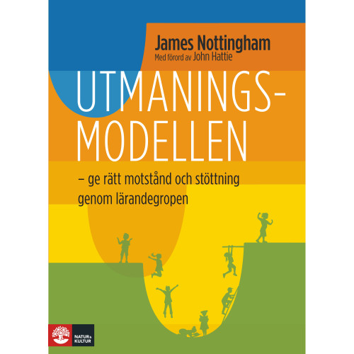 James Nottingham Utmaningsmodellen : ge dina elever rätt motstånd och stöttning genom lärandegropen (bok, danskt band)