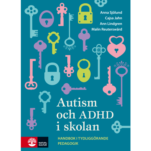 Anna Sjölund Autism och ADHD i skolan : handbok i tydliggörande pedagogik (bok, danskt band)
