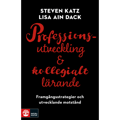 Steven Katz Professionsutveckling och kollegialt lärande : framgångsstrategier och utvecklande motstånd (bok, danskt band)