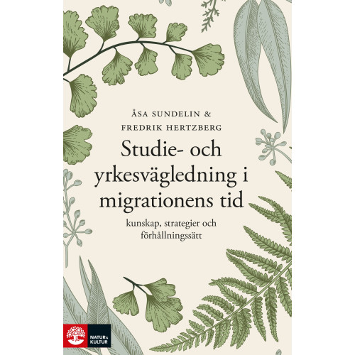 Åsa Sundelin Studie- och yrkesvägledning i migrationens tid : Kunskap, strategier och fö (häftad)
