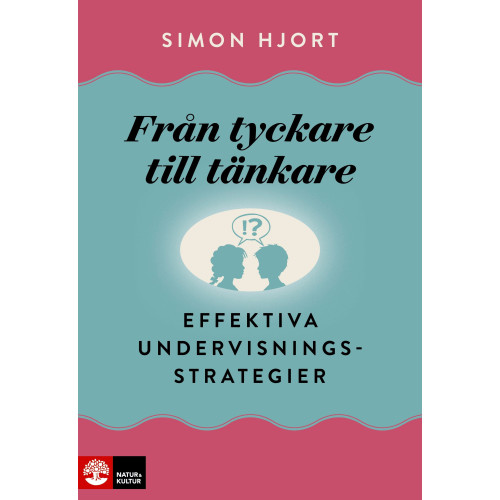 Simon Hjort Från tyckare till tänkare : effektiva undervisningsstrategier (bok, danskt band)