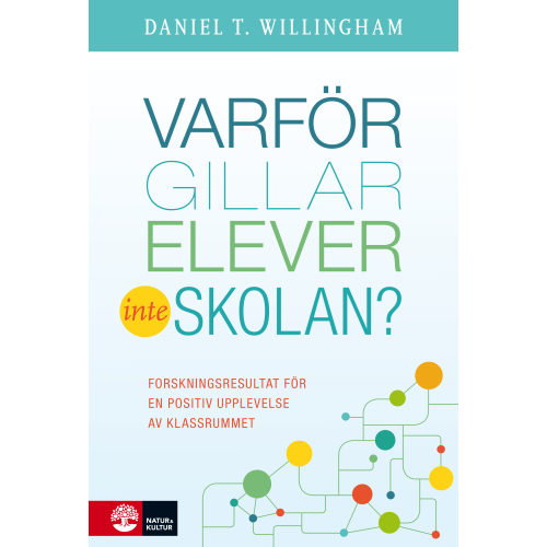 Daniel T. Willingham Varför gillar elever inte skolan? : Forskningsresultat för en positiv uppl (bok, danskt band)
