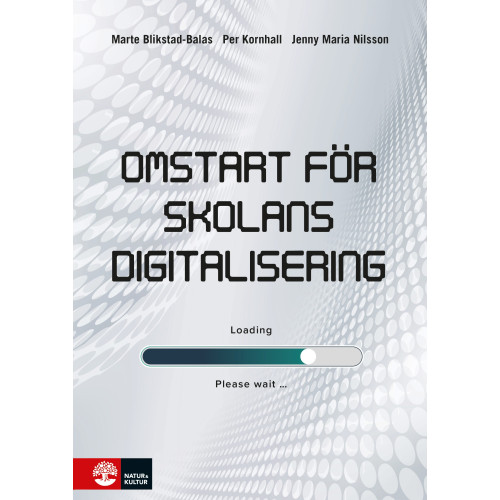 Marte Blikstad-Balas Omstart för skolans digitalisering (bok, danskt band)