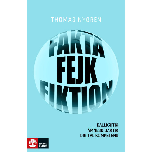 Thomas Nygren Fakta, fejk och fiktion : källkritik, ämnesdidaktik, digital kompetens (bok, danskt band)