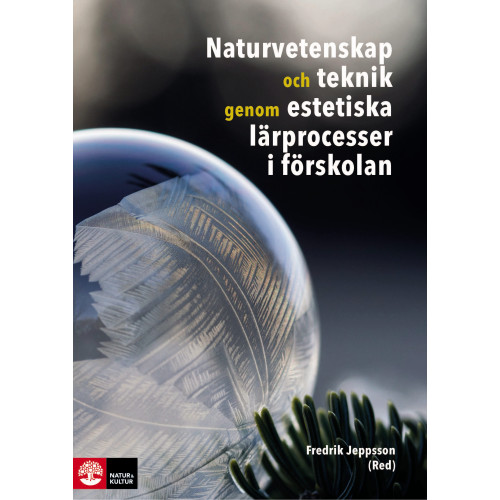 Cecilia Axell Naturvetenskap och teknik genom estetiska lärprocesser i förskolan (bok, danskt band)