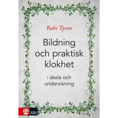 Ruhi Tyson Bildning och praktisk klokhet : I skola och undervisning (bok, danskt band)