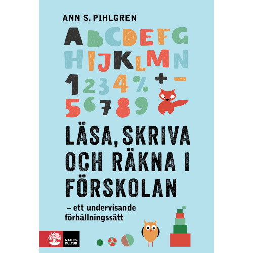 Ann S. Pihlgren Läsa, skriva och räkna i förskolan : ett undervisande förhållningssätt (bok, danskt band)