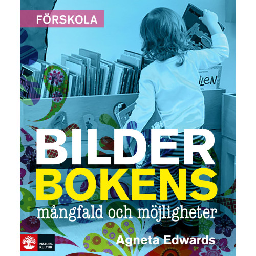 Agneta Edwards Bilderbokens mångfald och möjligheter : 2:a utgåvan (bok, danskt band)