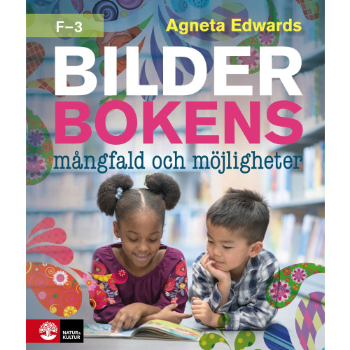 Agneta Edwards Bilderbokens mångfald och möjligheter F-3 (häftad)